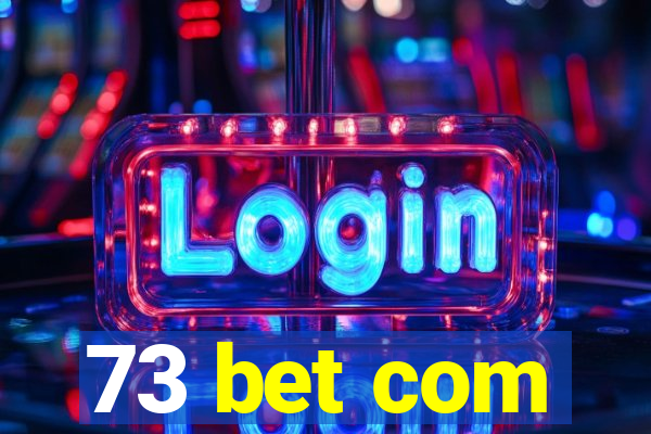 73 bet com